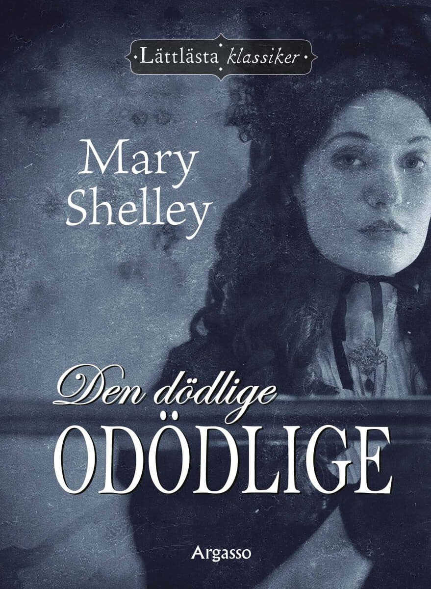 Mary Shelley : Den dödlige odödlige