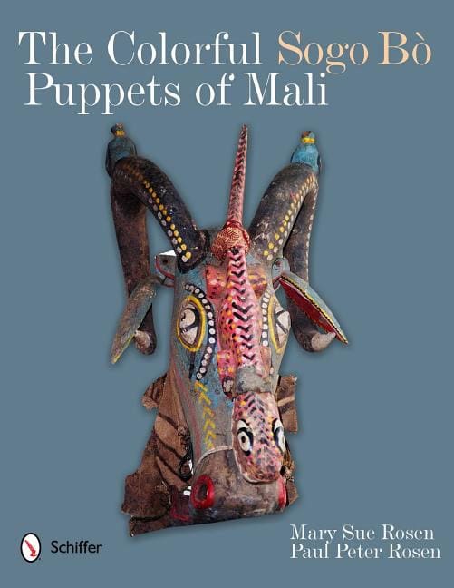 Mary Sue Rosen : The Colorful Sogo Bò Puppets Of Mali