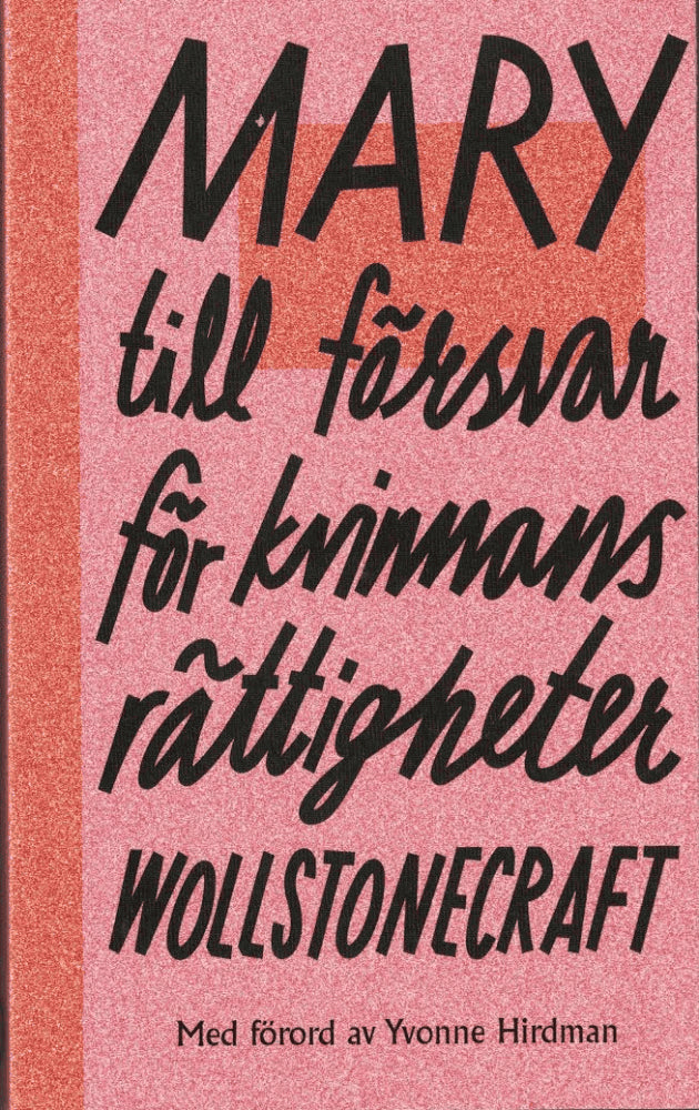 Mary Wollstonecraft : Till försvar för kvinnans rättigheter