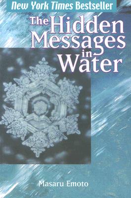 Masaru Emoto : Hidden messages in water