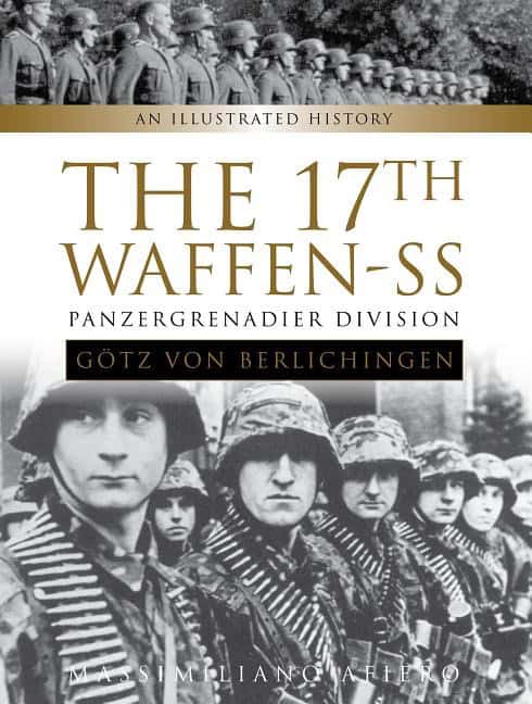 Massimiliano Afiero : 17th waffen-ss panzergrenadier division 'goetz von berlichingen' - an illus