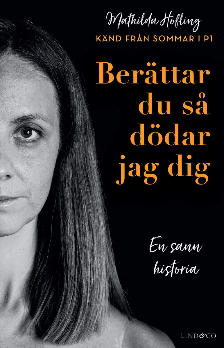 Hofling, Mathilda; Milton, Leone : Berättar du så dödar jag dig