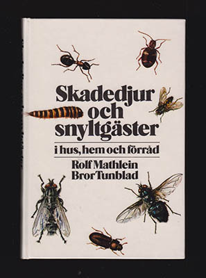 Mathlein, Rolf (1904-1976) ; Tunblad, Bror (1907-1990) : Skadedjur och snyltgäster i hus, hem och förråd