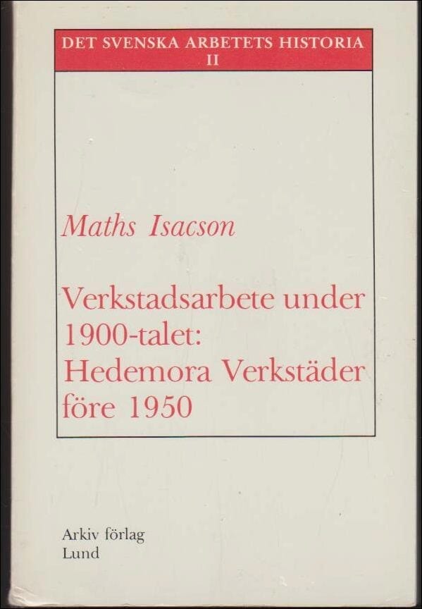 Maths Isacson : Verkstadsarbete under 1900-talet