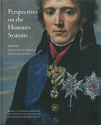 Matikkala, Antti ; Rosén, Staffan [red.] : Perspectives on the honours systems