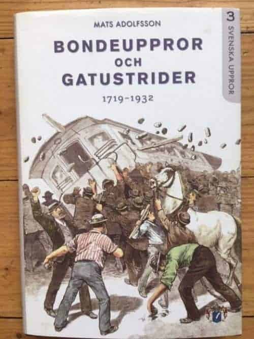 Mats Adolfsson : Bondeuppror och gatustrider