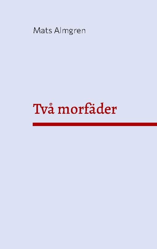 Mats Almgren : Två morfäder