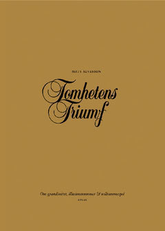 Mats Alvesson : Tomhetens triumf : om grandiositet, illusionsnummer & nollsummespel