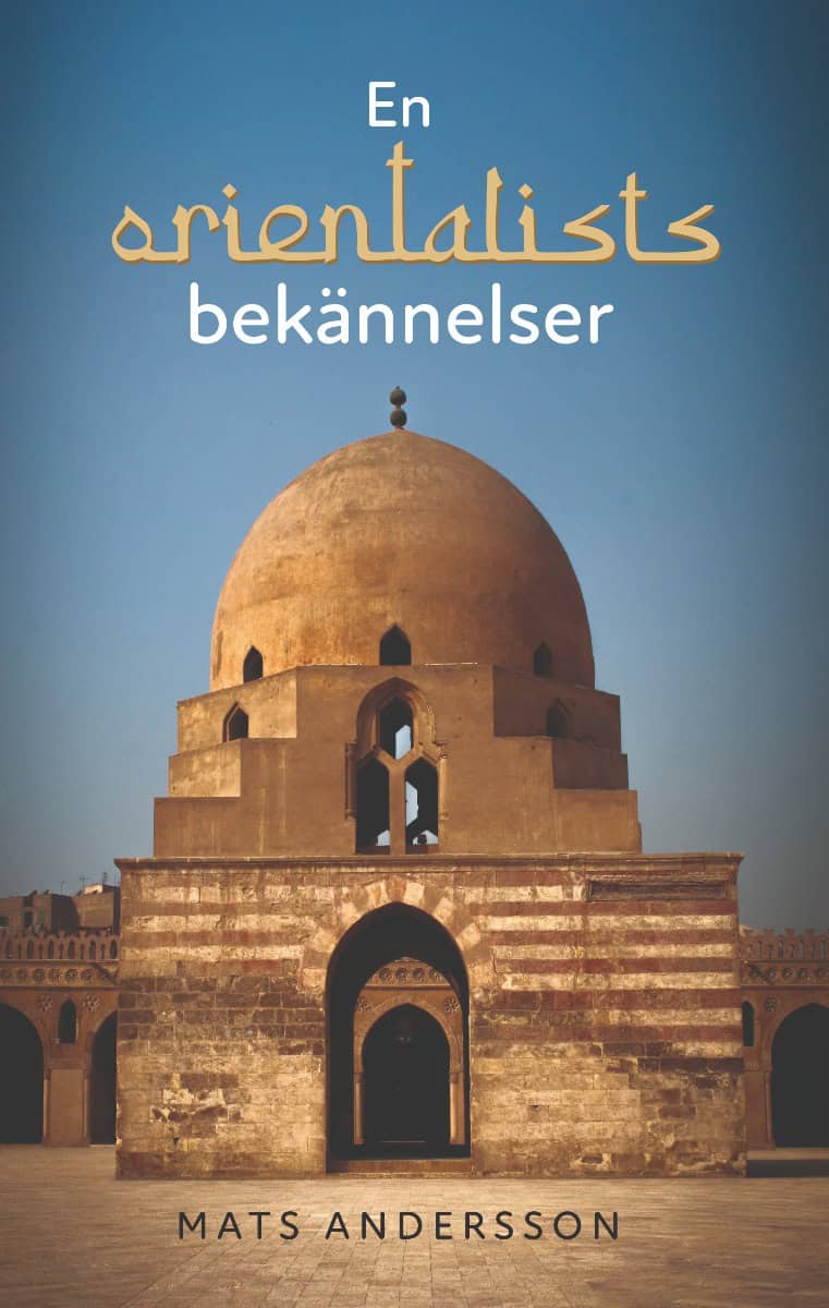 Mats Andersson : En orientalists bekännelser