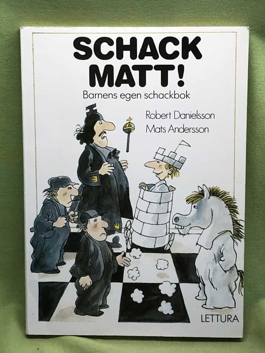 Mats Andersson Robert Danielsson : Schack matt! [barnens egen schackbok]