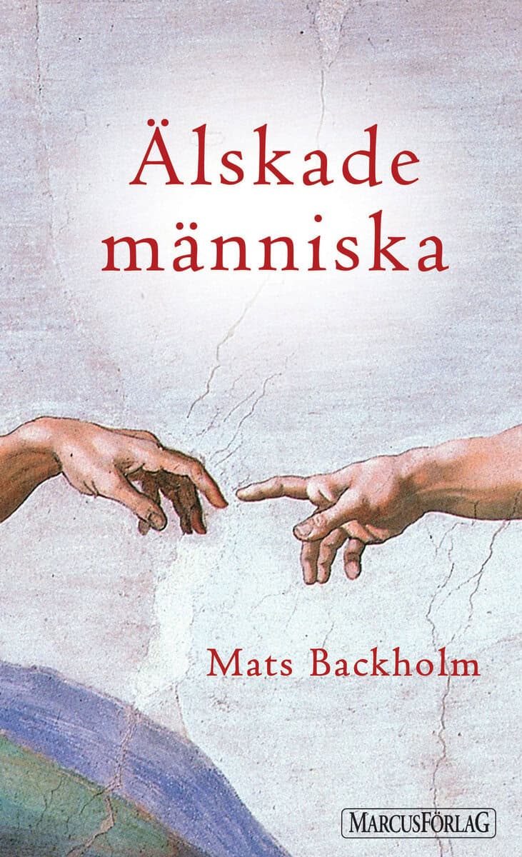 Mats Backholm : Älskade Människa