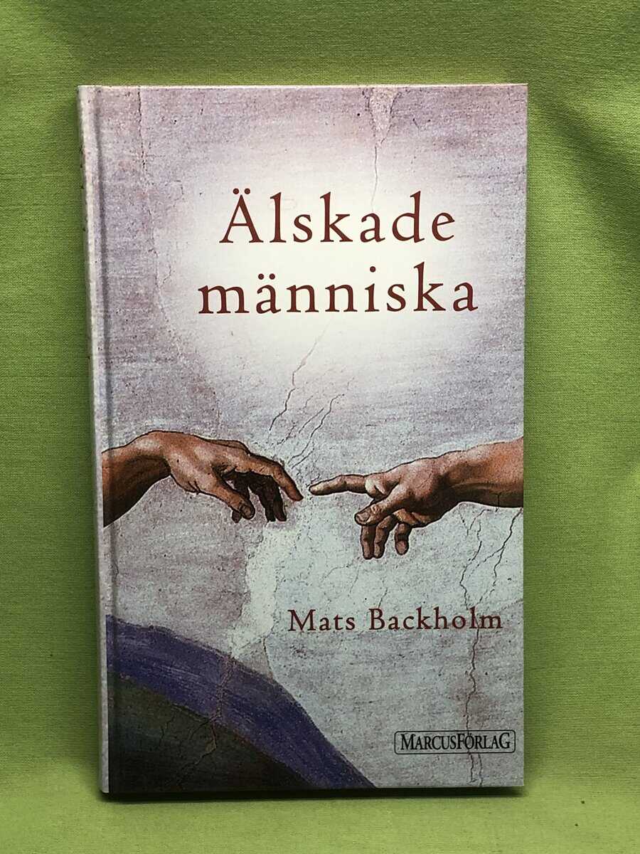 Mats Backholm : Älskade människa