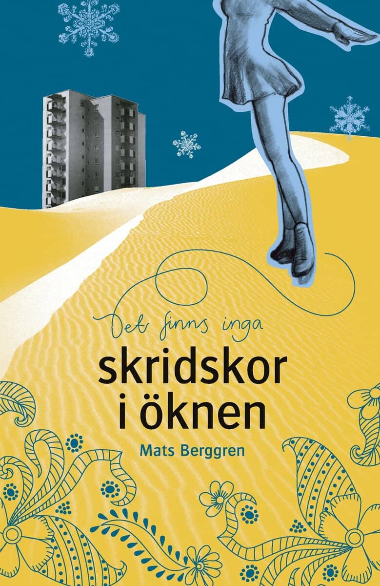 Mats Berggren : Det finns inga skridskor i öknen
