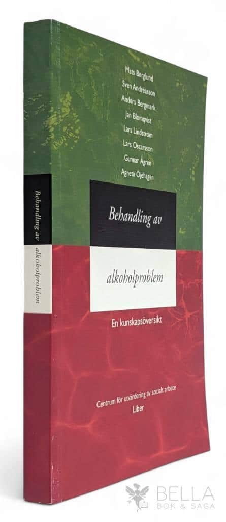 Mats Berglund ; Sven Andréasson ; Anders Bergmark ; Jan Blomqvist ; Lars Lindström ; Lars Oscarsson ; Gunnar Ågren ; Agneta Öjehagen : Behandling av alkoholproblem