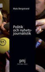 Mats Bergstrand : Politik och nyhetsjournalistik