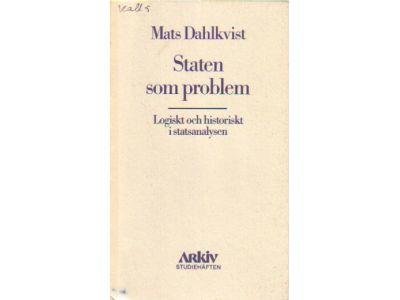 Mats Dahlkvist : Staten som problem. Logiskt och historiskt i statsanalysen