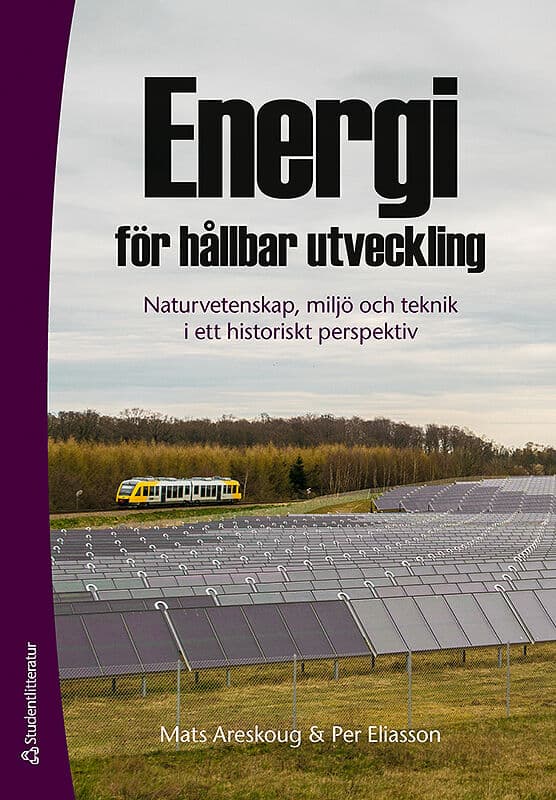 Areskoug, Mats ; Eliasson, Per : Energi för hållbar utveckling : naturvetenskap, miljö och teknik i ett historiskt perspektiv