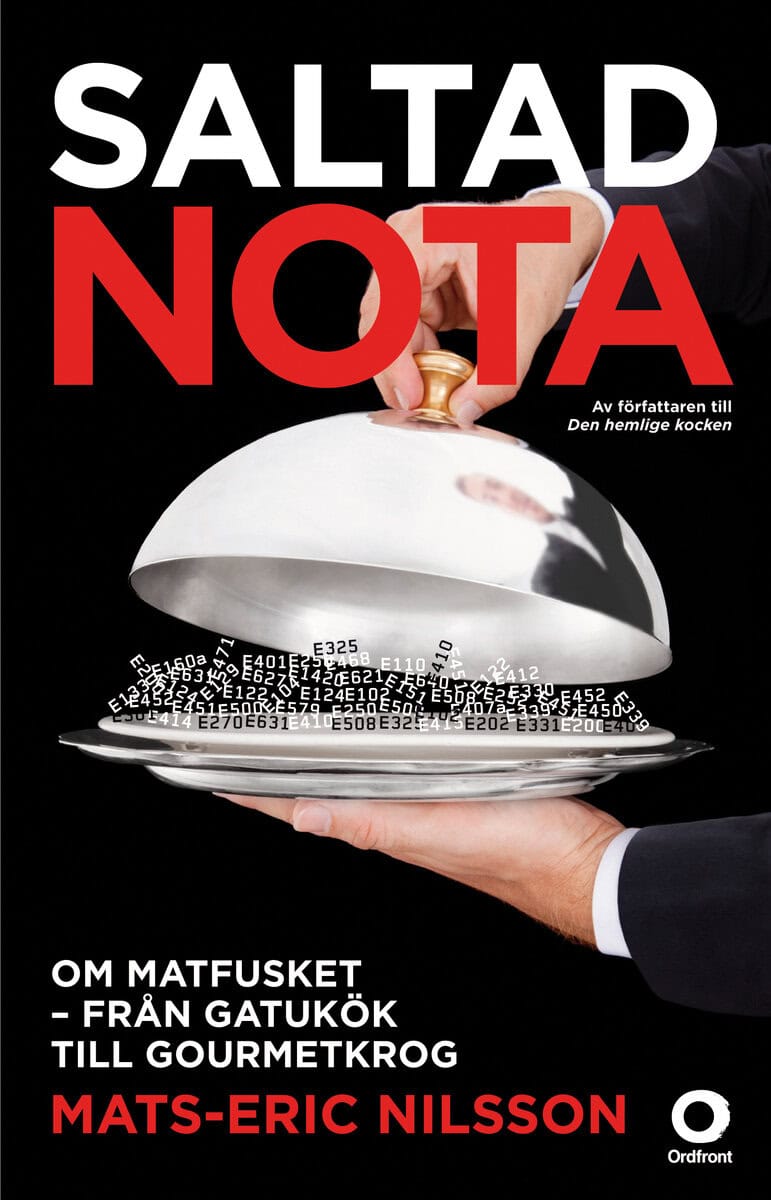 Mats-Eric Nilsson : Saltad nota : om matfusket - från gatukök till gourmetkrog