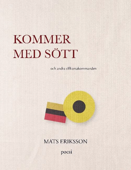 Mats Eriksson : Kommer med sött