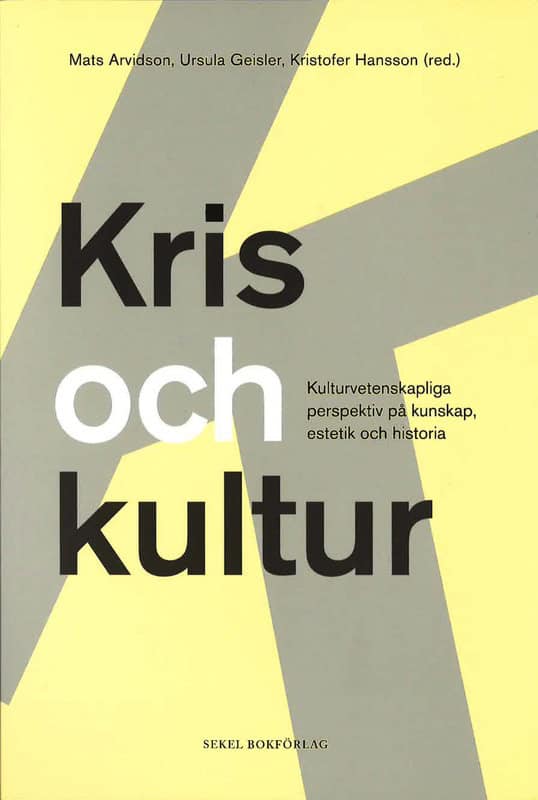 Arvidson, Mats ; Geisler, Ursula ; Hansson, Kristofer [red.] : Kris och kultur