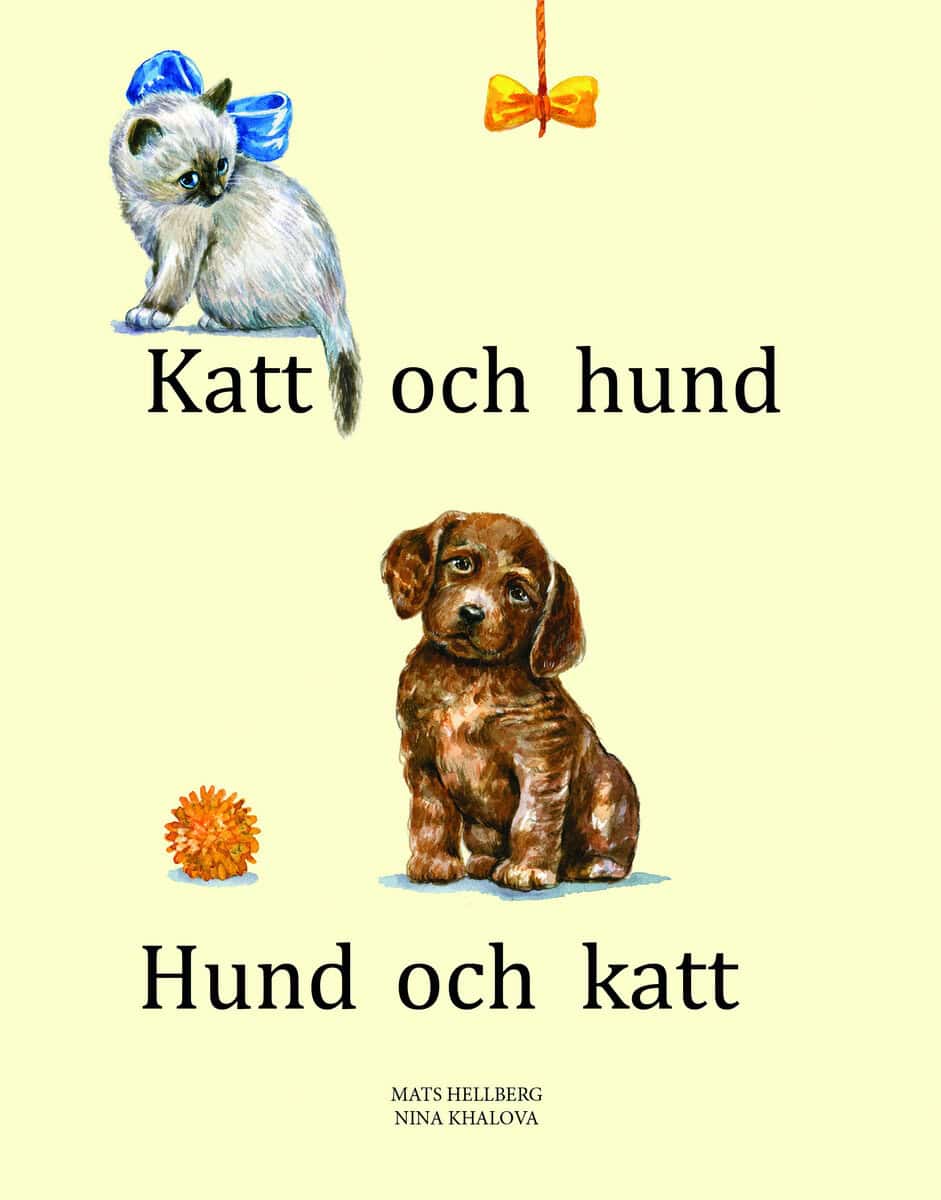 Mats Hellberg : Katt och hund, hund och katt