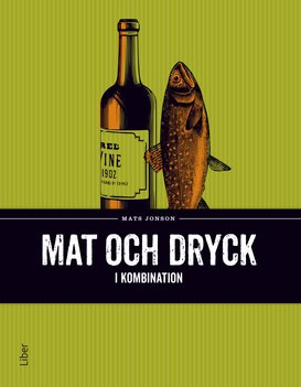 Mats Jonson : Mat och dryck i kombination