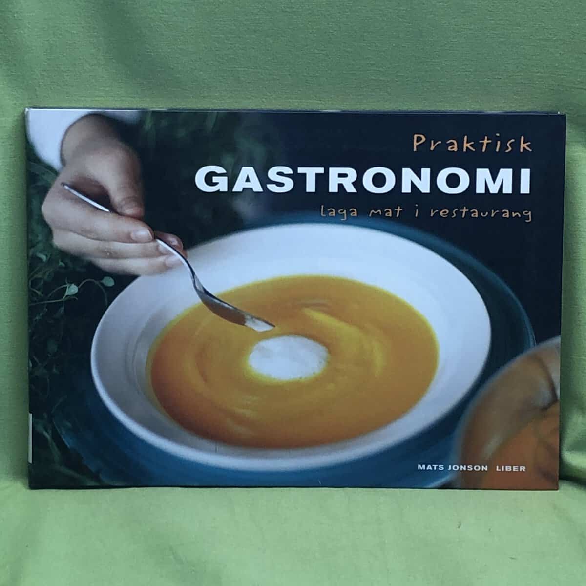 Mats Jonson : Praktisk gastronomi