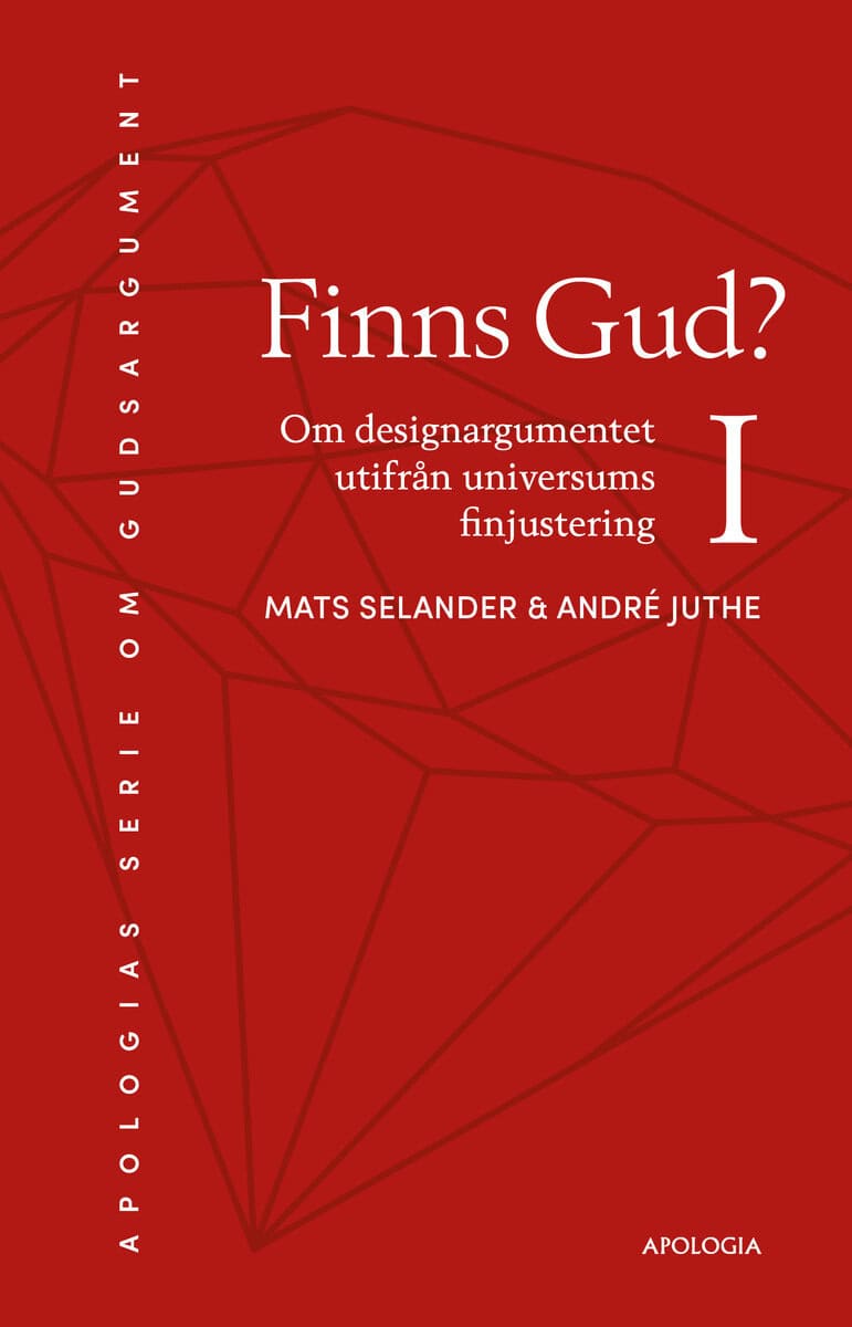 Selander, Mats ; Juthe, André : Finns Gud? : om designargumentet utifrån universums finjustering