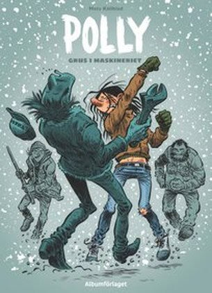 Mats Källblad : Polly - Grus i maskineriet