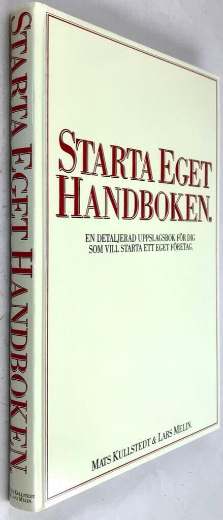 Mats Kullstedt ; Lars Melin : Starta eget handboken