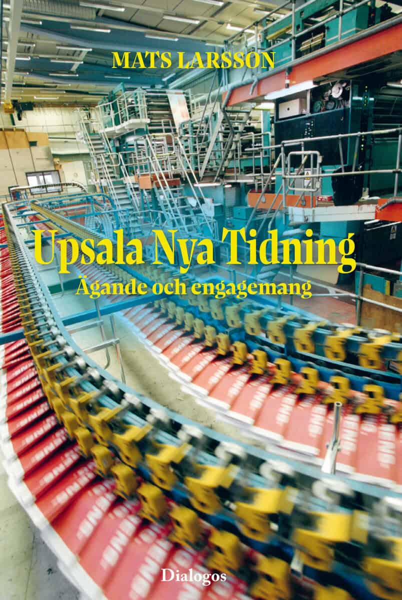 Mats Larsson : Upsala Nya Tidning : ägande och engagemang