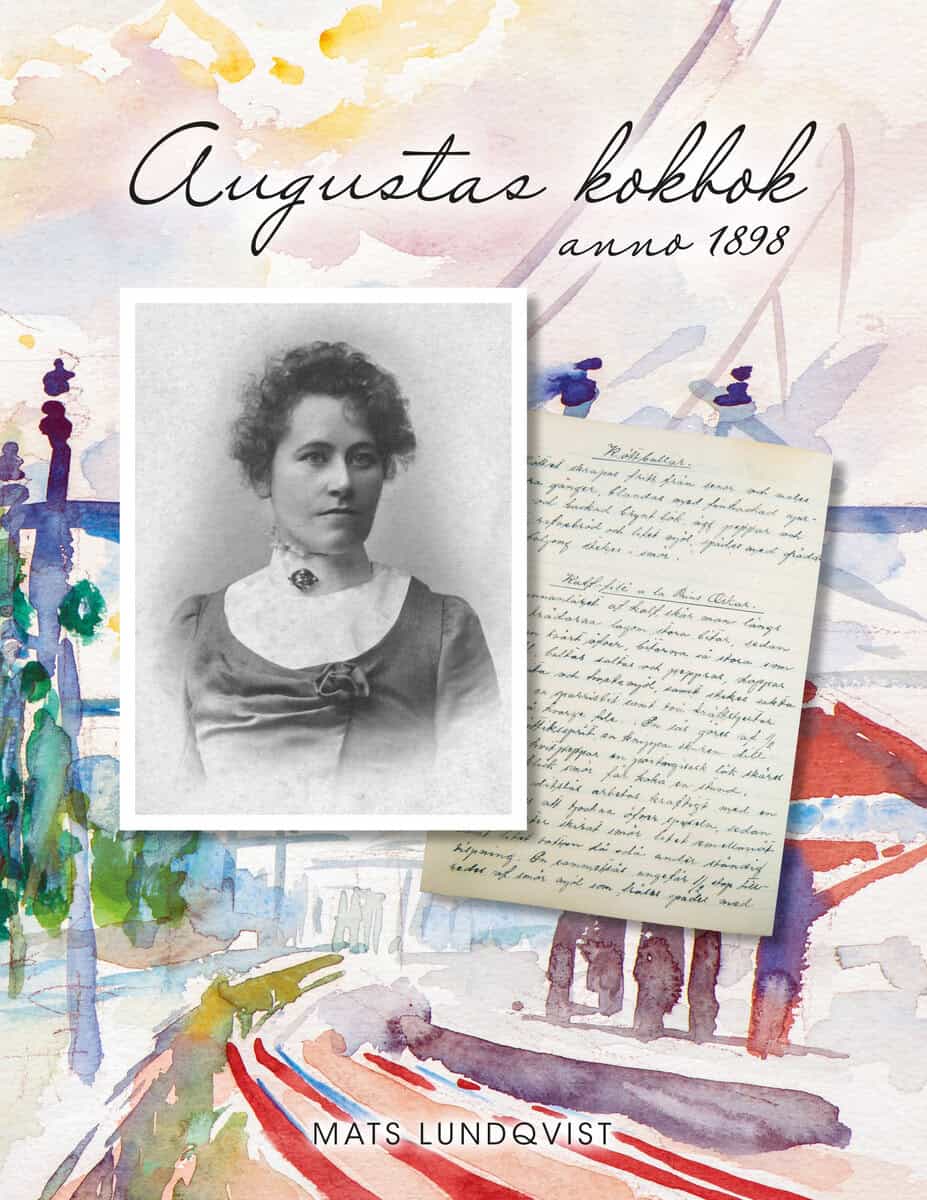 Mats Lundqvist : Augustas kokbok anno 1898