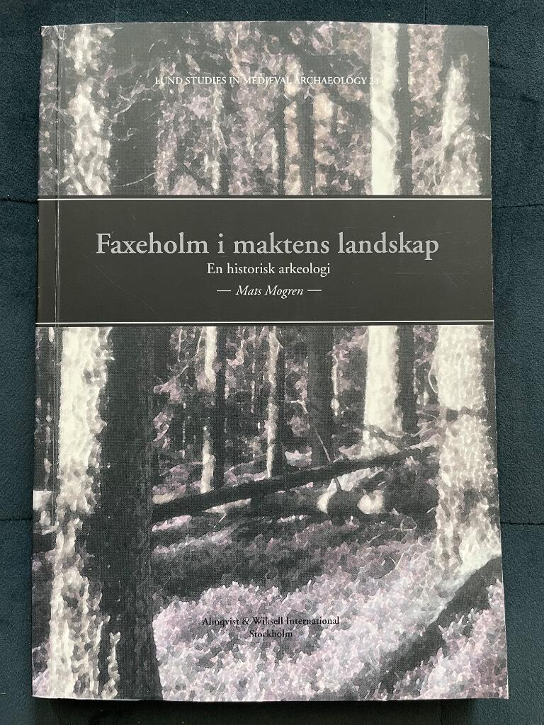 Mats Mogren : Faxeholm i maktens landskap