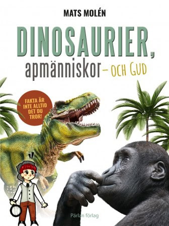 Mats Molén : Dinosaurier, apmänniskor och Gud