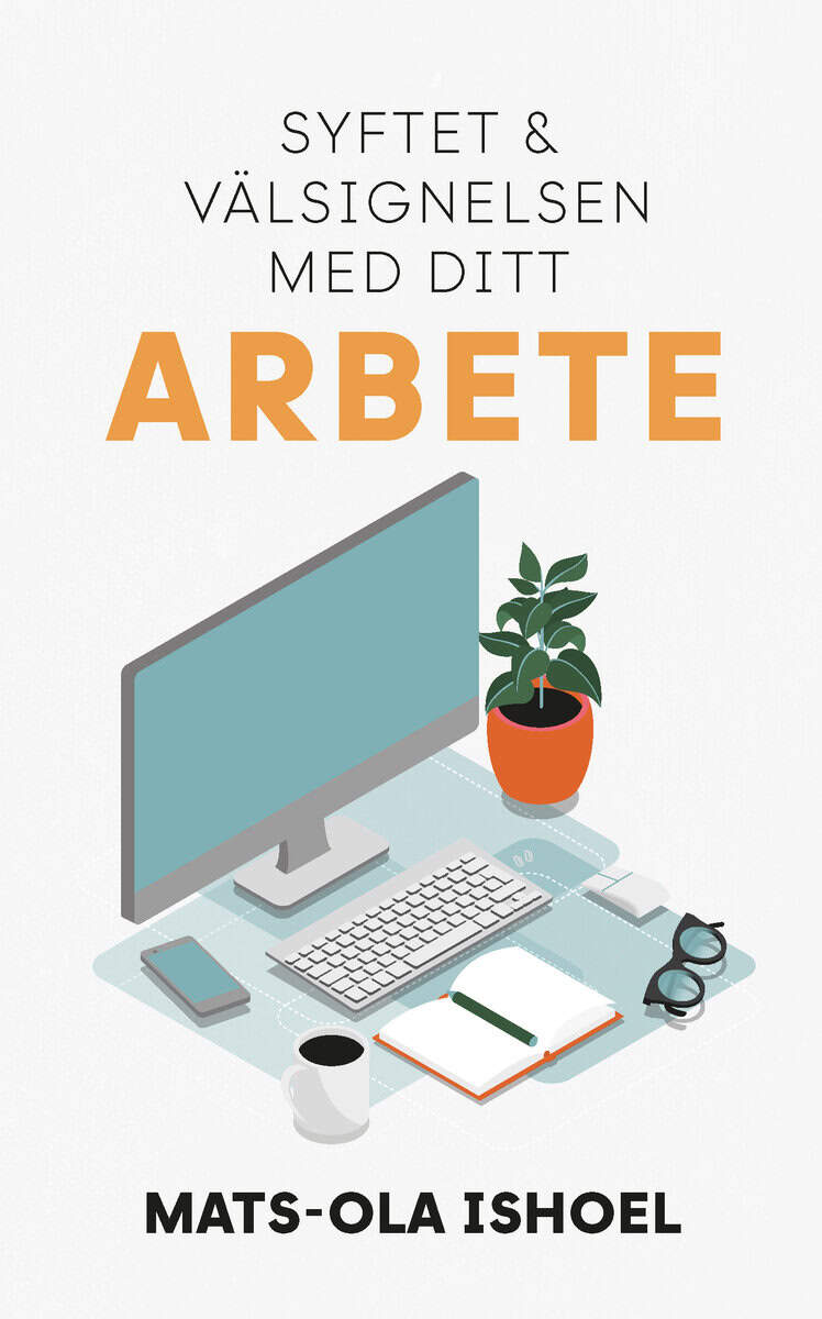 Mats-Ola Ishoel : Syftet och välsignelsen med ditt arbete