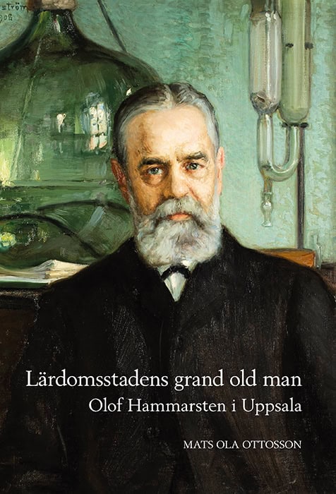 Mats Ola Ottosson : Lärdomsstadens grand old man: Olof Hammarsten i Uppsala