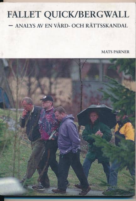 Mats Parner : Fallet Quick/Bergwall - analys av en vård- och rättsskandal