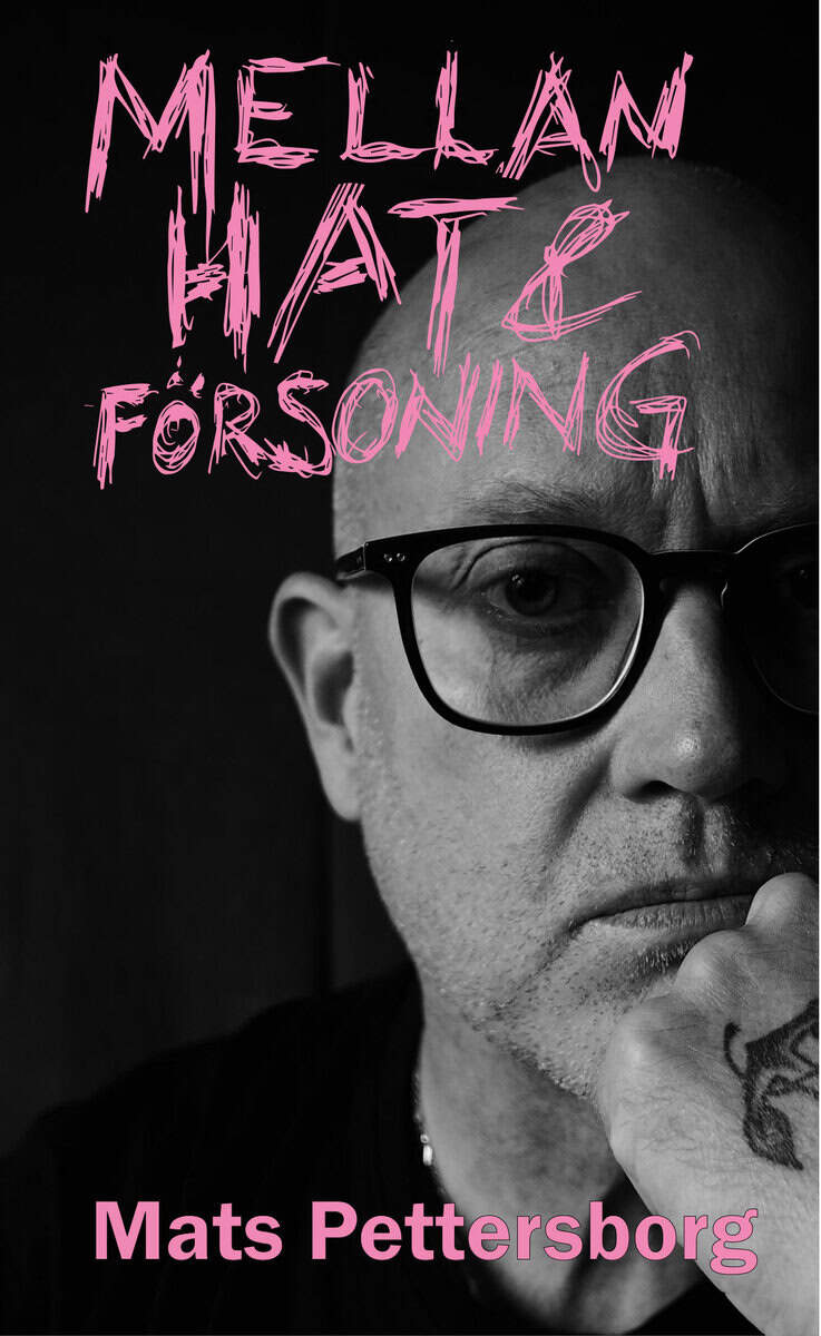 Mats Pettersborg : Mellan hat och försoning : texter från ett punkband och lite till