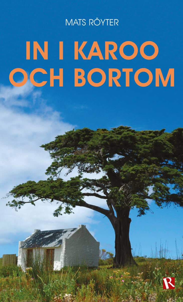 Mats Röyter : In i Karoo och bortom