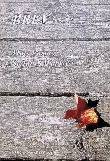 Parner, Mats. S Widqvist, Stefan : Brev, Ord som växlades hösten 2023 och vintern 2024