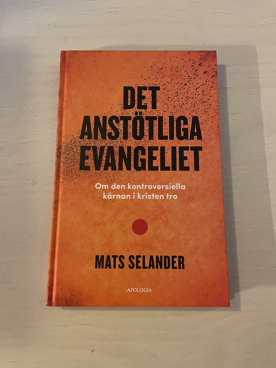 Mats Selander : Det anstötliga evangeliet