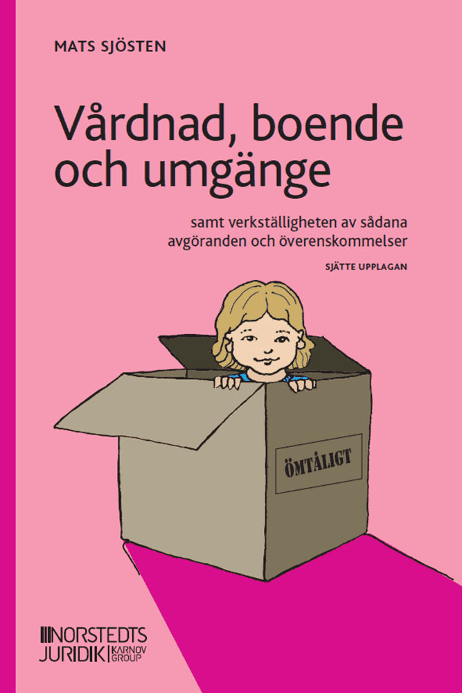 Mats Sjösten : Vårdnad, boende och umgänge : samt verkställigheten av sådana avgöranden och överenskommelser