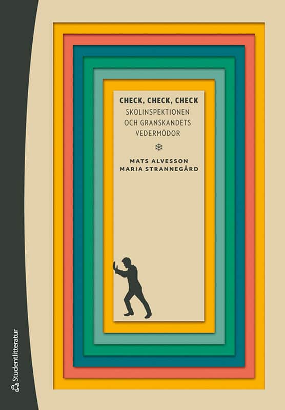 Alvesson, Mats; Strannegård, Maria : Check, check, check