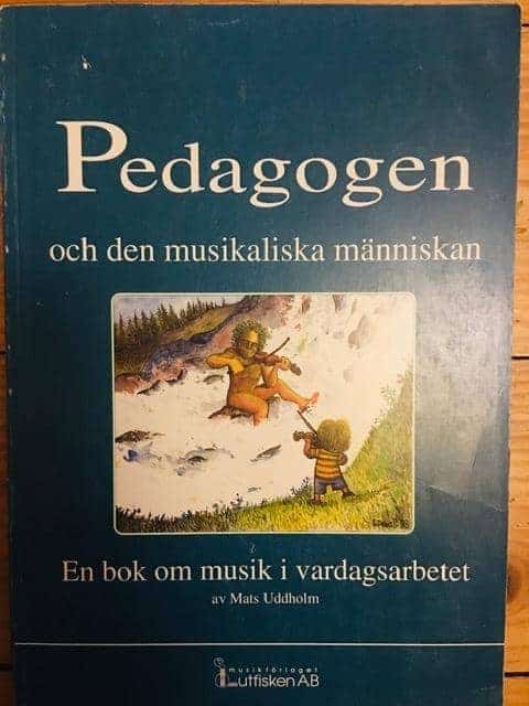 Mats Uddholm : Pedagogen och den musikaliska människan