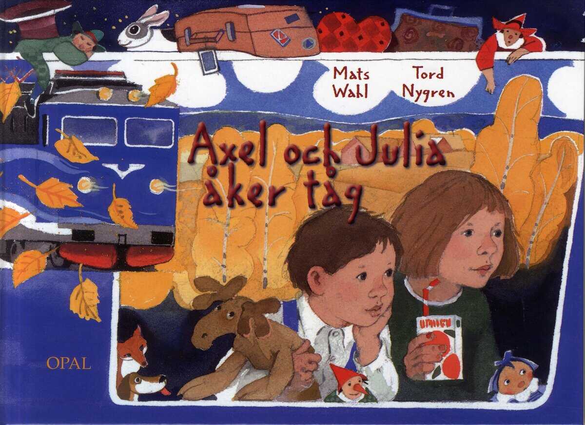 Mats Wahl : Axel och Julia åker tåg
