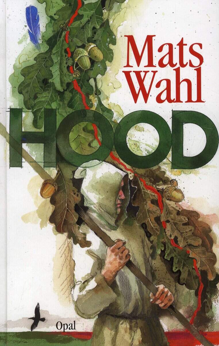 Mats Wahl : Hood : berättelsen om hur Robin Locksley blev Robin Hood