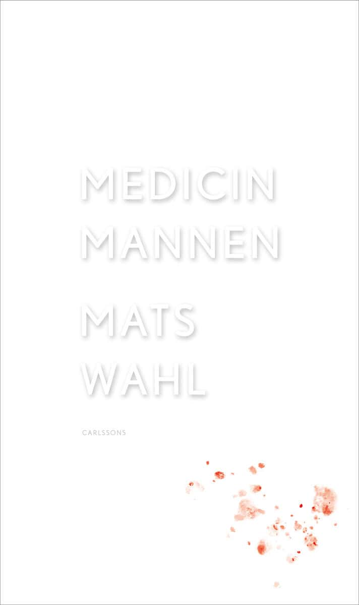 Mats Wahl : Medicinmannen