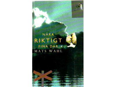 Mats Wahl : Nåra riktigt fina dar