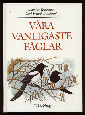 Bergström, MatsÅke ; Lundevall, Carl-Fredrik (1921-2014) : Våra vanligaste fåglar