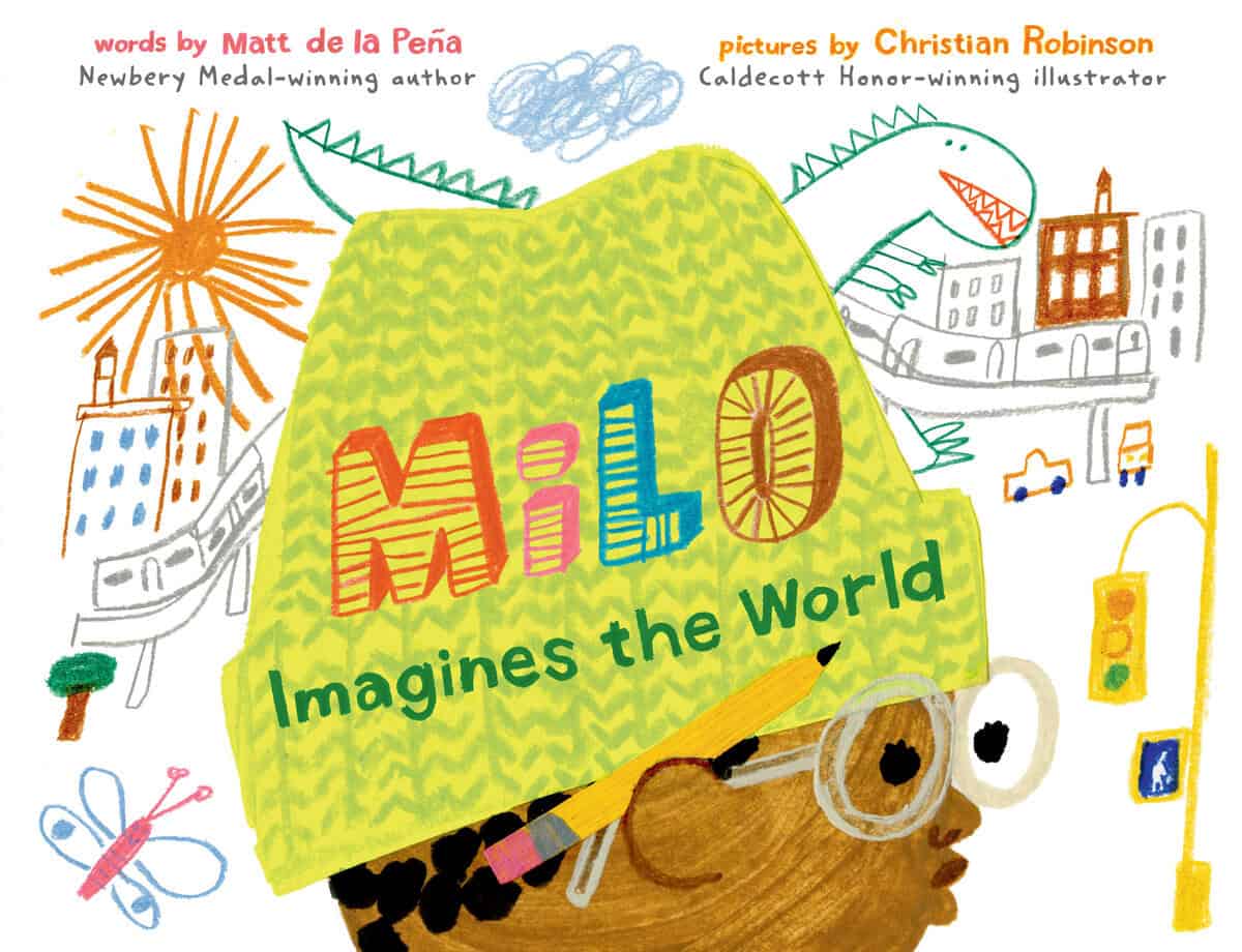 Matt de la Peña; illus. by Christian Robinson : Milo Imagines the World